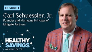 Reimagining Medical Insurance, with Carl Schuessler, Jr. - Healthy Savings Podcast EP 01