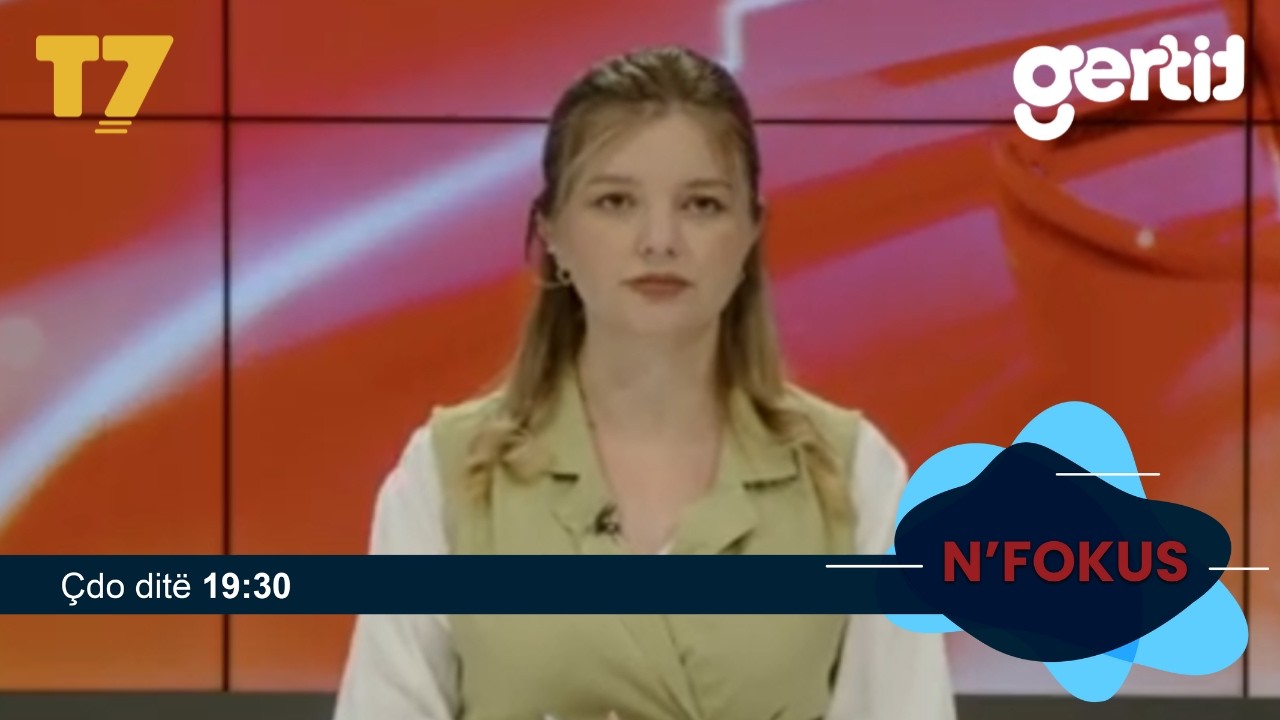 Lajmet e orës 19-30, 28.07.2026 | N'FOKUS | T7

Facebook: https://www.facebook.com/televizioni7
Instagram: https://www.instagram.com/televizioni7
Web: https://www.televizioni7.com

© & ℗ T7 SH.P.K. All rights reserved!