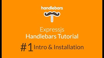 Handlebars Tutorial #1 Intro and Installation