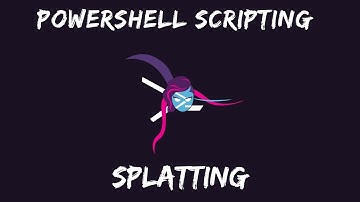 Powershell Scripting - 15 Splatting