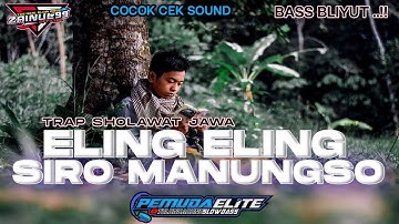 DJ TRAP SHOLAWAT JAWA ELING ELING SIRO MANUNGSO TERBARU BASS BLIYUT ❗RMX BY ZAINUL99 FT PEMUDA ELITE