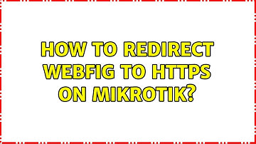 How to redirect WebFig to HTTPS on Mikrotik?