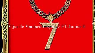 Ojos de Maniaco (letra) FT. Junior H