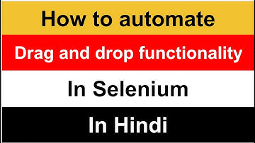 How to automate drag and drop in Selenium | Selenium tutorial | Selenium in hindi