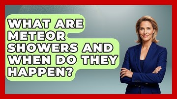 What Are Meteor Showers And When Do They Happen? - United States Revealed