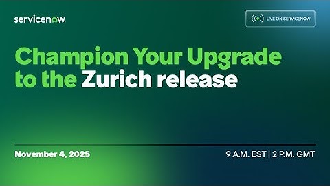 Champion Your Upgrade to the Zurich release
