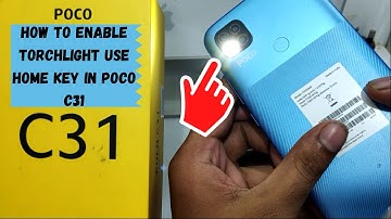How to Enable Torchlight Use Home Key in POCO C31| How to quickly turn on flashlight on poco C31