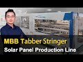 Mbb solar panel production line  solar cell mbb tabber stringer  ep 5