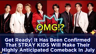 Get Ready! It Has Been Confirmed That STRAY KIDS Will Make Their Highly Anticipated Comeback In July