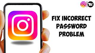 How to Fix Incorrect Password Problem on Instagram | Instagram Password Error Fix