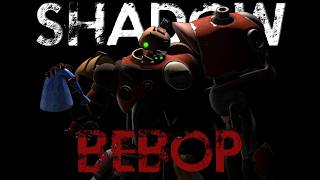 The Shadow Bebop Technique