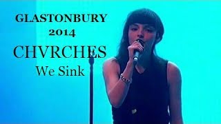 We Sink (Glastonbury 2014) CHVRCHES Live