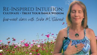 ReInspired Intuition: Cultivate + Trust Your Inner Guidance