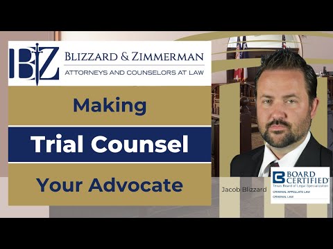 Making Trial Counsel Your Advocate in Ineffective Assistance of Counsel Claims