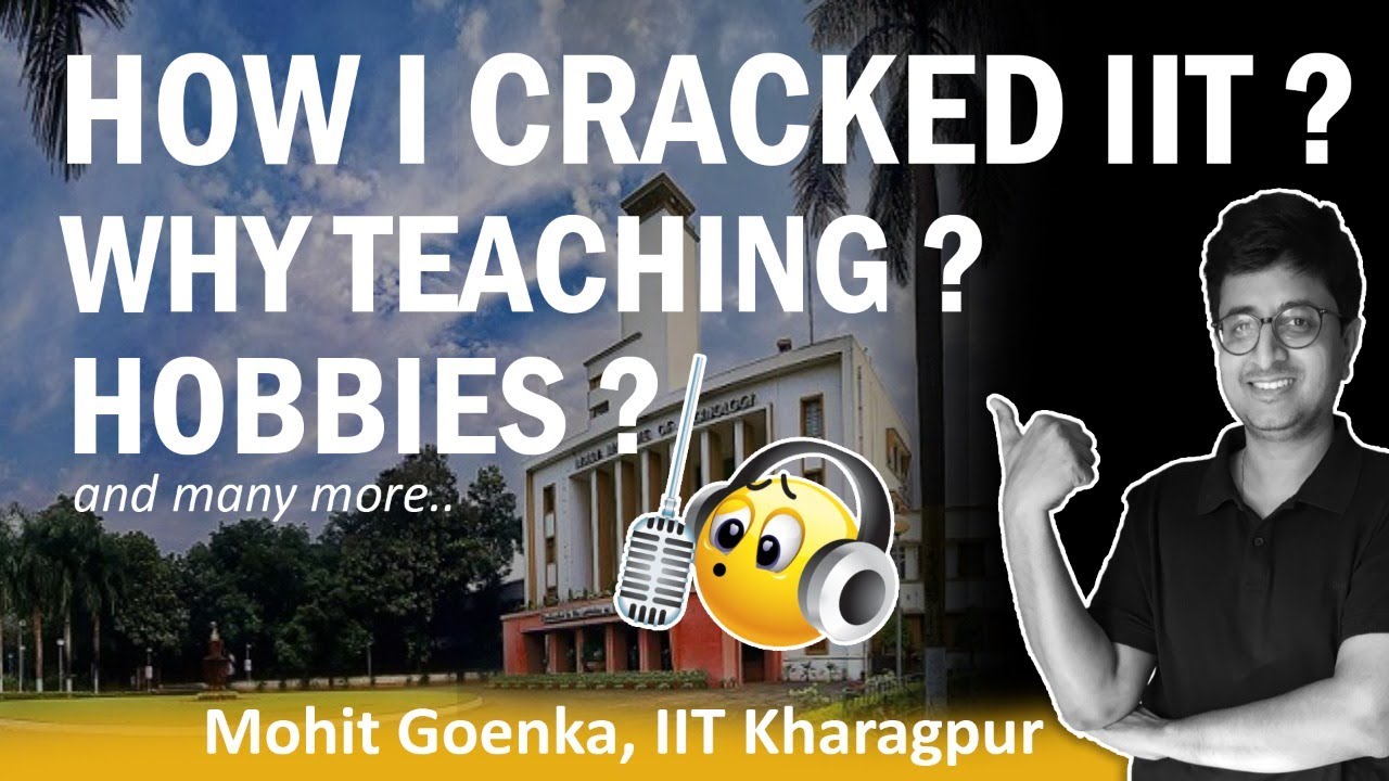 How I made it to IIT Kharagpur ? | Was TEACHING always the plan ? | Life after IIT ?