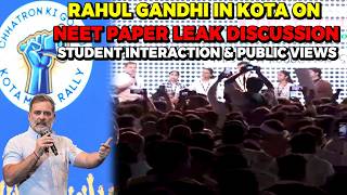 Rahul Gandhi in Kota on NEET Paper Leak Discussion | Student Interaction &amp; Public Views