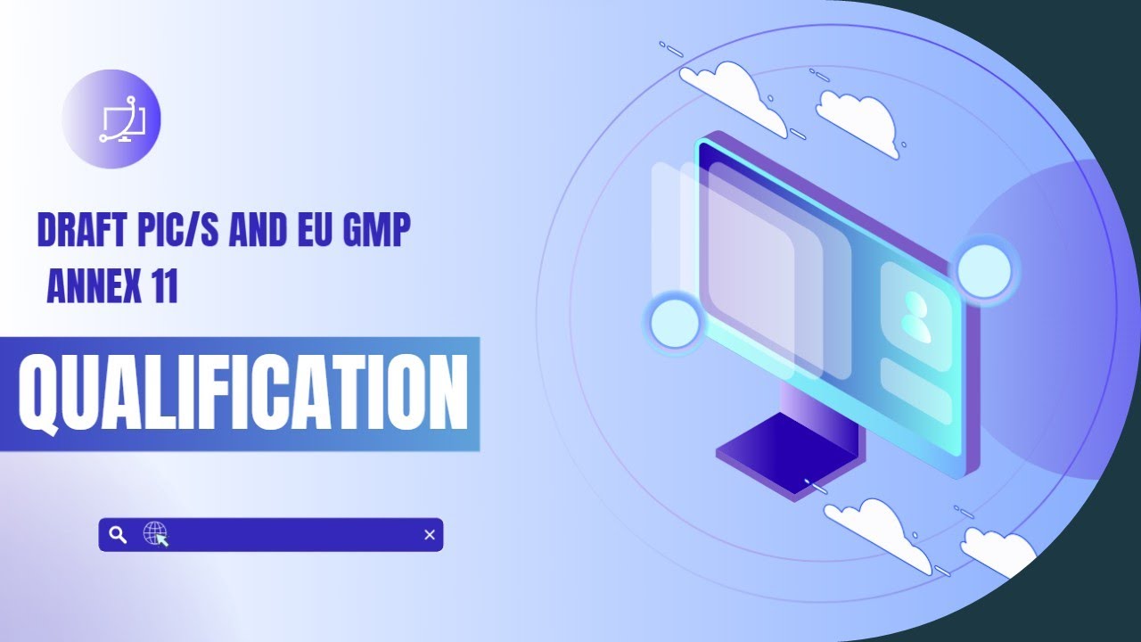 Annex 11 Draft Revision: What’s New in Qualification & Validation