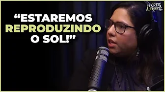 imagem do vídeo ENGENHEIRA NUCLEAR fala sobre a FUSÃO NUCLEAR | À Deriva Cortes