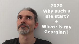 Language Goals for 2020? | Update on my Georgian project | Dealing with frustration