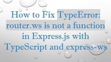 How to Fix TypeError: router.ws is not a function in Express.js with TypeScript and express-ws