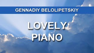 Gennadiy Belolipetskiy - Lovely Piano (Romantic music)