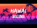 Maluma - Hawái (Letra/Lyrics) | Deja de mentirte La foto que subiste con el