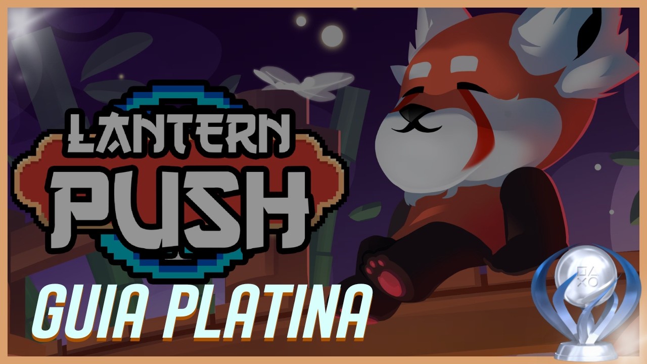 LANTERN PUSH | GUIA PLATINA | DICAS E TROFÉUS | JOGO COMPLETO | SEM COMENTÁRIOS
