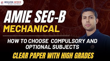 AMIE SEC - B | #MECHANICAL | HOW TO CHOOSE COMPULSORY AND OPTIONAL SUBJECTS | #MODULATION_INSTITUTE