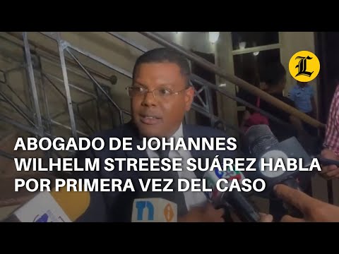 Abogado de Johannes Wilhelm Streese Suárez habla por primera vez del caso