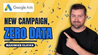 Google Ads Maximize Clicks: The Right Way To Launch a New Campaign and Get Data Fast