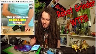 GRINDER USES AI & CAN PACK JOINTS REACTION