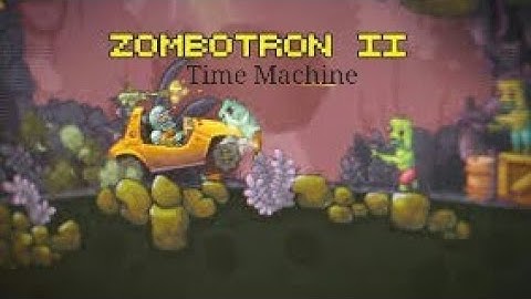 Zombotron 2: Time Machine Part 3