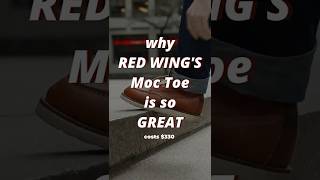Why Everyone Loves Red Wings Moc Toe