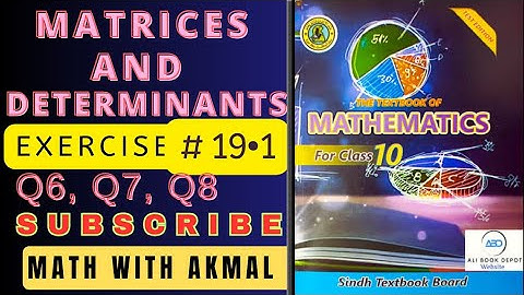 Chapter#19 | Matrices and Determinants Exercise 19.1 Q6, Q7, Q8 class 10 Mathematics Sindh board