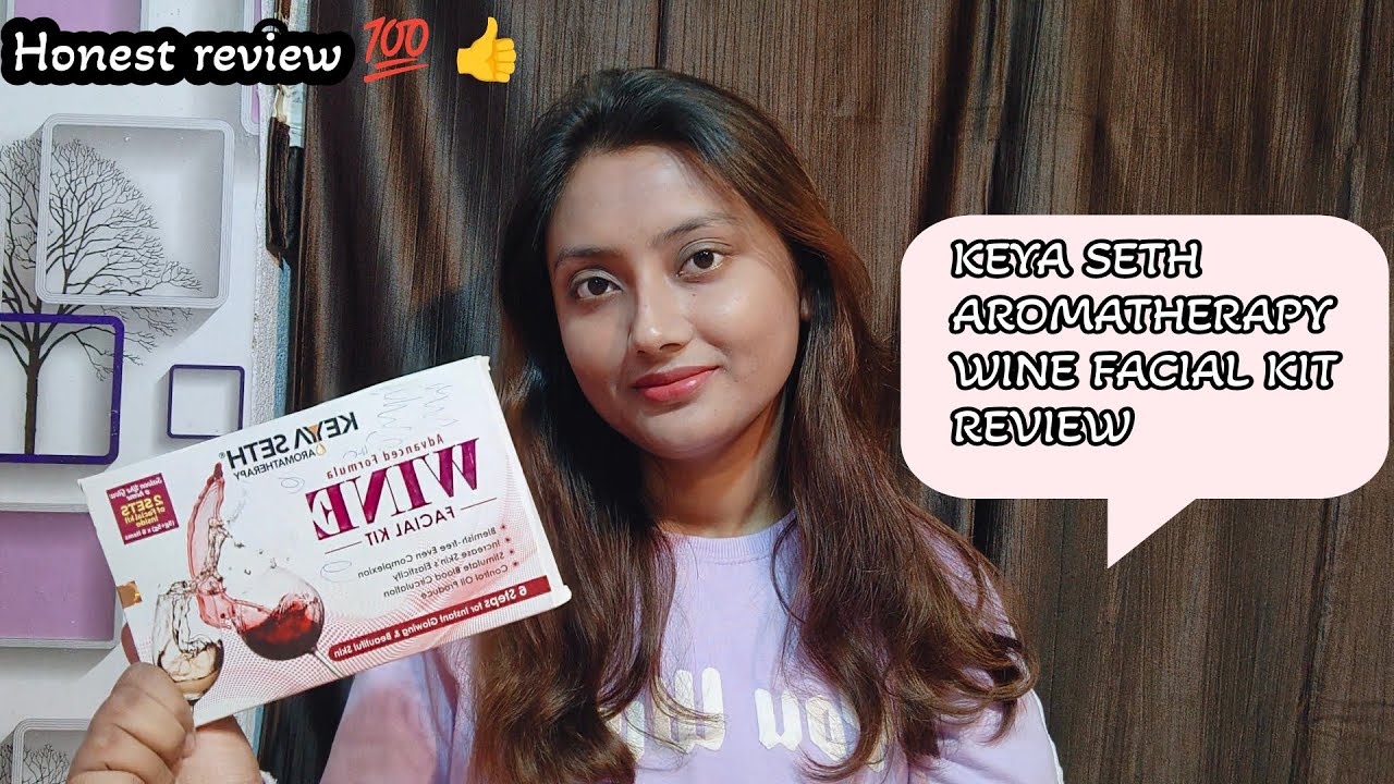 Keya seth Aromatherapy Wine facial kit review !!! honest review 💯 by Rupali Beauty Tips