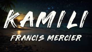 Francis Mercier, Nitefreak, Idd Aziz - Kamili (Lyrics)