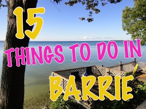 Top 15 Things To Do In Barrie, Ontario, Canada