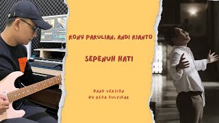 RONY PARULIAN, ANDI RIANTO - Sepenuh Hati || Band Version by Reza Zulfikar