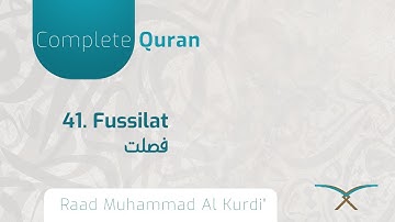 41. Fussilat - سورة فُصِّلَتۡ - By Raad Muhammad Al Kurdi