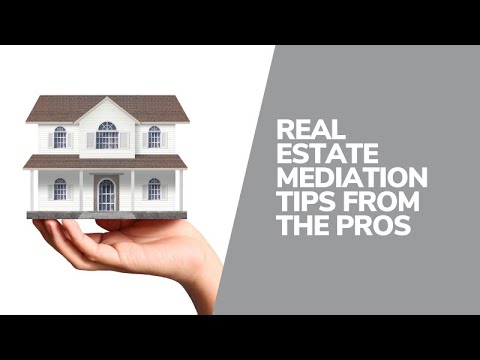Real Estate Mediation Tips from the Pros Real Estate Mediation Tips from the Pros