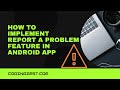 How to Implement Report a Problem Feature in Android | Contact us in Android Application
