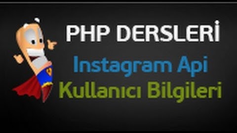Php Dersleri 98 - Instagram Api | Kullanıcı Bilgilerini Çekme