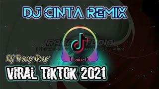 DJ CINTA REMIX  🎧 DJ CINTA TEGARKAN HATIKU VIRAL TIKTOK ( TONY ROY ) TERBARU 2021
