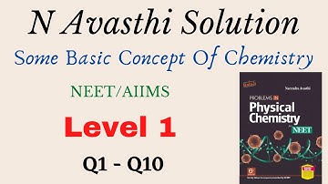 Some Basic Concepts of Chemistry | Level 1 | Q1 - Q10 | NEET | N Avasthi Solutions | GM Academy