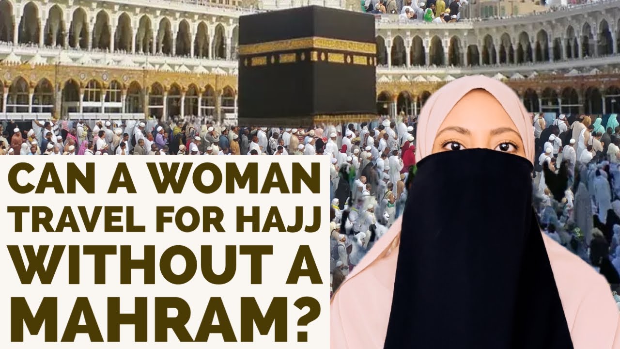 can woman travel alone without mahram