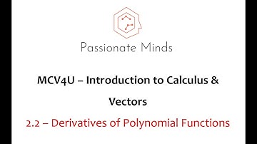 MCV4U/Grade 12 Calculus & Vectors - 2 2 - Derivatives of Polynomial Function