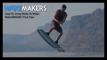 How-To: Jump Wake To Wake On A Wakeboard I WakeMAKERS Trick Tips