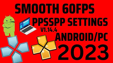 Smooth 60FPS- PPSSPP Settings v1.14.4 Android/PC - 2023