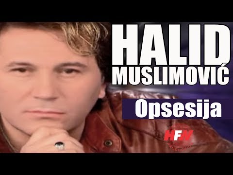 Halid Muslimovic - Opsesija - (Official Video 2005)HD