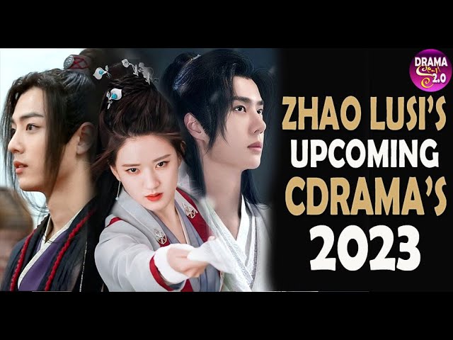 💥Zhao Lusi, Xiao Zhan & Dylan Wang 1st Chinese Drama For 2023 l